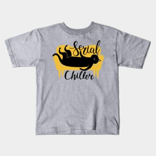 Serial Chiller - Funny Cat Quote Artwork Kids T-Shirt